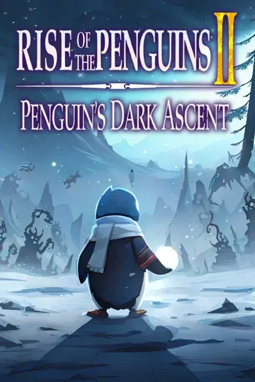 Rise of the Penguins 2: Penguins Dark Ascent