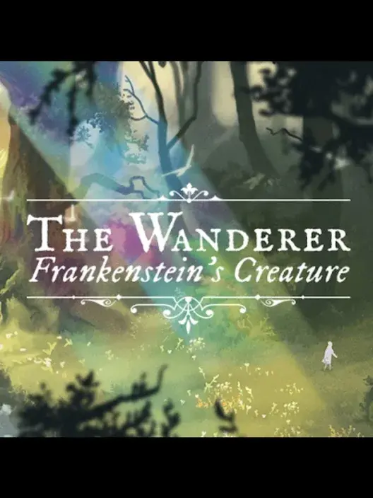 The Wanderer: Frankensteins Creature
