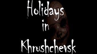 Holidays in Khrushchevsk trailer thumbnail 1